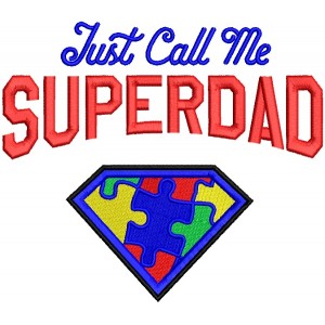 Just Call Me Super Dad Autism Awareness Filled Machine Embroidery Design Digitized Pattern